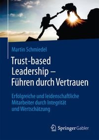Produktbild: Trust-based Leadership &ndash; F&uuml;hren durch Vertrauen