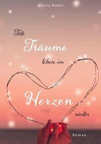 Produktbild: Tote Tr&auml;ume leben im Herzen weiter
