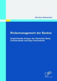 Produktbild: Risikomanagement der Banken: Vergleichende Analyse der Deutschen Bank, Commerzbank und Hypo Vereinsbank