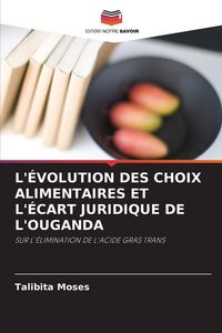 Produktbild: L'&eacute;volution des Choix Alimentaires Et L'&eacute;cart Juridique De L'ouganda