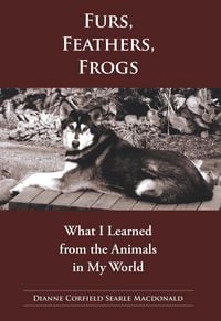 Produktbild: Fur, Feathers, Frogs: What I Learned from the Animals in My World