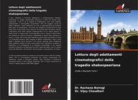 Produktbild: Lettura degli adattamenti cinematografici della tragedia shakespeariana