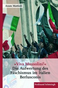 Bild vom Artikel »Viva Mussolini« vom Autor Aram Mattioli
