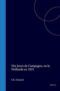 Produktbild: Dix Jours de Campagne, Ou La Hollande En 1831