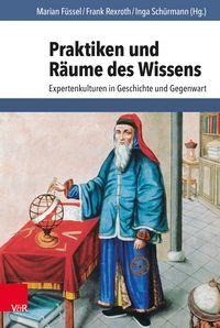 Produktbild: Praktiken und R&auml;ume des Wissens