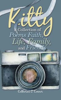 Produktbild: Kitty a Collection of Poems Faith, Life, Family, and Friends