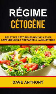 Produktbild: Regime cetogene: Recettes cetogenes nouvelles et savoureuses a preparer a la mijoteuse