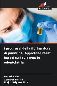 Produktbild: I progressi della fibrina ricca di piastrine: Approfondimenti basati sull'evidenza in odontoiatria