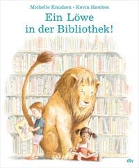 Bild vom Artikel Ein Löwe in der Bibliothek! vom Autor Michelle Knudsen