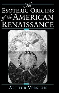 Produktbild: The Esoteric Origins of the American Renaissance