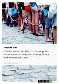 Produktbild: Gleiche Rechte f&uuml;r Alle? Das Konzept der Menschenrechte zwischen Universalismus und Kulturrelativismus