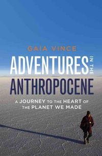 Produktbild: Vince, G: Adventures in the Anthropocene