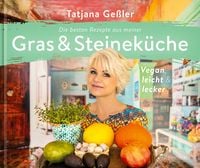 Produktbild: Die besten Rezepte aus meiner Gras & Steinek&uuml;che