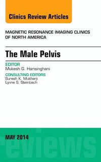 Produktbild: MRI of the Male Pelvis, an Issue of Magnetic Resonance Imaging Clinics of North America
