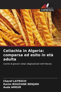 Produktbild: Celiachia in Algeria: comparsa ed esito in et&agrave; adulta