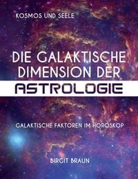 Produktbild: Die galaktische Dimension der Astrologie