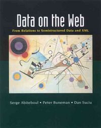 Produktbild: Data on the Web: From Relations to Semistructured Data and XML