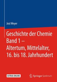 Produktbild: Geschichte der Chemie Band 1 - Altertum, Mittelalter, 16. bis 18. Jahrhundert