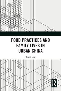 Produktbild: Food Practices and Family Lives in Urban China
