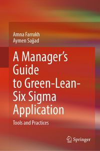 Produktbild: A Manager's Guide to Green-Lean-Six Sigma Application
