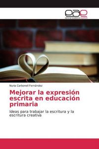 Produktbild: Carbonell Fern&aacute;ndez, N: Mejorar la expresi&oacute;n escrita en educ