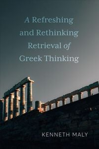 Produktbild: A Refreshing and Rethinking Retrieval of Greek Thinking