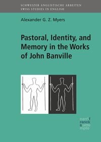 Produktbild: Pastoral, Identity, and Memory in the Works of John Banville