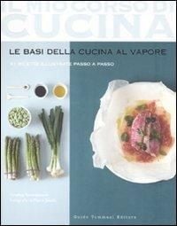 Produktbild: Le basi della cucina al vapore. 97 ricette illustrate passo a passo