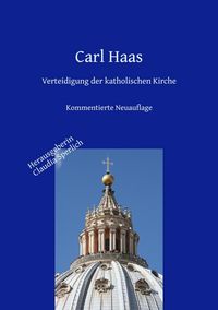 Produktbild: Verteidigung der katholischen Kirche - Kirchengeschichte und Apologie