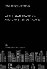 Produktbild: Arthurian Tradition and Chretien De Troyes