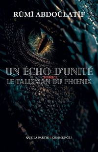 Produktbild: Un &Eacute;cho D'unit&eacute; - Le Talisman Du Ph&iquest;nix