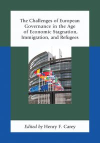 Produktbild: The Challenges of European Governance in the Age of Economic Stagnation, Immigration, and Refugees