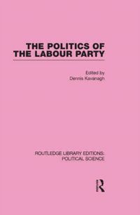 Produktbild: The Politics of the Labour Party Routledge Library Editions: