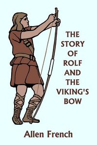 Produktbild: The Story of Rolf and the Viking's Bow (Yesterday's Classics)