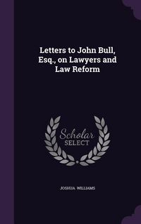 Produktbild: Letters to John Bull, Esq., on Lawyers and Law Reform