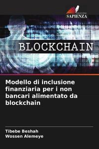 Produktbild: Modello di inclusione finanziaria per i non bancari alimentato da blockchain