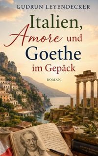 Produktbild: Italien, Amore und Goethe im Gep&auml;ck