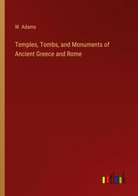 Produktbild: Temples, Tombs, and Monuments of Ancient Greece and Rome