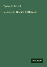 Produktbild: Memoirs of Thomas Scattergood