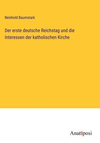 Produktbild: Der erste deutsche Reichstag und die Interessen der katholischen Kirche