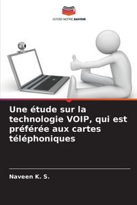 Produktbild: Une &eacute;tude sur la technologie VOIP, qui est pr&eacute;f&eacute;r&eacute;e aux cartes t&eacute;l&eacute;phoniques