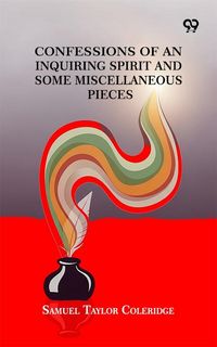 Produktbild: Confessions Of An Inquiring Spirit And Some Miscellaneous Pieces