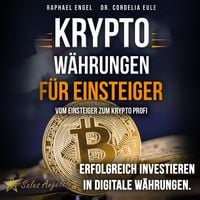 Produktbild: Kryptow&auml;hrungen &ndash; Vom Einsteiger zum Krypto Profi: Erfolgreich investieren in digitale W&auml;hrungen. Handeln mit Bitcoin, Ethereum, Blockchain, Token & Co. f&uuml;r maximale Gewinnerzielung