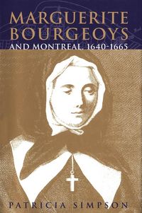 Produktbild: Marguerite Bourgeoys and Montreal, 1640-1665