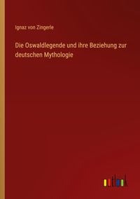 Produktbild: Die Oswaldlegende und ihre Beziehung zur deutschen Mythologie