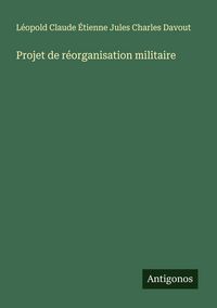 Produktbild: Projet de r&eacute;organisation militaire