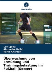 Produktbild: &Uuml;berwachung von Erm&uuml;dung und Trainingsbelastung im Fu&szlig;ball (Soccer)