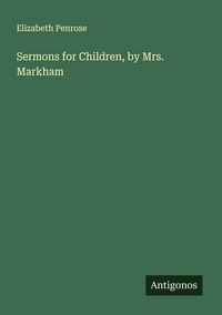 Produktbild: Sermons for Children, by Mrs. Markham