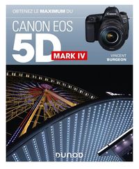 Produktbild: Obtenez le maximum du Canon Eos 5D Mark IV