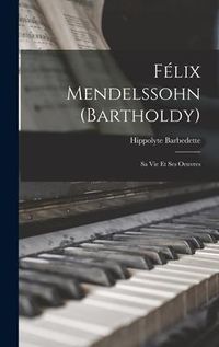 Produktbild: F&eacute;lix Mendelssohn (Bartholdy)